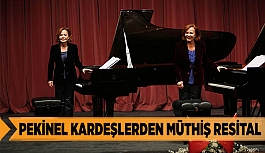 PEKİNEL KARDEŞLERDEN MÜTHİŞ RESİTAL