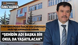 ŞEHİDİN ADI BAŞKA BİR OKULDA YAŞATILACAK