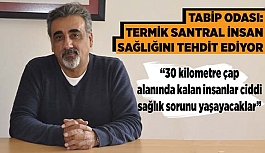 Tabip Odası:  Termik santral insan sağlığını tehdit ediyor