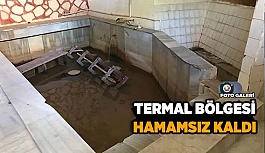 TERMAL BÖLGESİ HAMAMSIZ KALDI