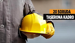 20 SORUDA TAŞERONA KADRO