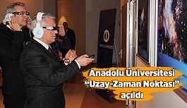 Anadolu Üniversitesi “Uzay-Zaman Noktası” açıldı
