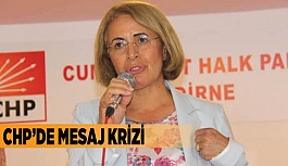 CHP’DE MESAJ KRİZİ