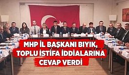 MHP İL BAŞKANI BIYIK TOPLU İSTİFA İDDİALARINA CEVAP VERDİ