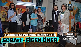 SOBANIN ETRAFINDA RESİM KEYFİ; SOBArt - FİGEN ÖNER