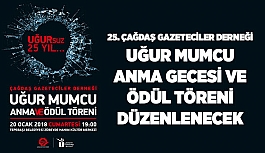 25. ÇGD UĞUR MUMCU ANMA GECESİ VE ÖDÜL TÖRENİ DÜZENLENECEK