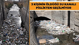 3 kişinin öldüğü su kanalı pislikten geçilmiyor