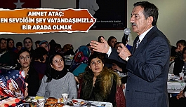 ATAÇ: EN SEVDİĞİM ŞEY VATANDAŞIMIZ İLE BİR ARADA OLMAK