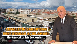 CEMALETİN SARAR’DAN ESKİ OTOGAR AÇIKLAMASI