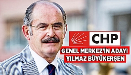 CHP'NİN ADAYI YILMAZ BÜYÜKERŞEN