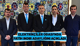 Elektrikçiler Odası'nda Fatih Indır adaylığını açıkladı