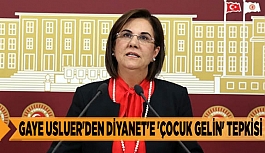 GAYE USLUER'DEN DİYANET'E 'ÇOCUK GELİN' TEPKİSİ