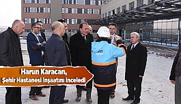 Harun Karacan, Şehir Hastanesi İnşaatını İnceledi