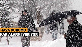 HAVA DURUMU KAR ALARMI VERİYOR