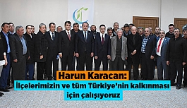 Karacan: İlçelerimizin ve tüm Türkiye’nin kalkınması için çalışıyoruz