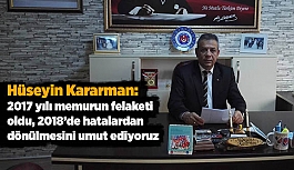 KARARMAN: 2018’DE HATALARDAN DÖNÜLMESİNİ UMUT EDİYORUZ