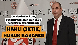 KESİKBAŞ: HAKLI ÇIKTIK HUKUK KAZANDI