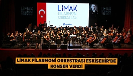 Limak Filarmoni Orkestrası Eskişehir’de Konser Verdi