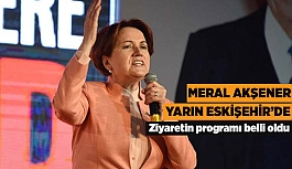 MERAL AKŞENER YARIN ESKİŞEHİR’DE