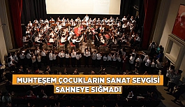 MUHTEŞEM ÇOCUKLARIN SANAT SEVGİSİ SAHNEYE SIĞMADI