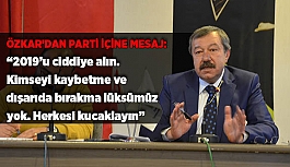 ÖZKAR’DAN PARTİ İÇİNE UYARI: PARTİ MENFAATİNE ZARAR VEREN HAREKETLERE KARŞI DAHA SERT OLACAĞIM