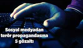 Sosyal medyadan terör propagandasına gözaltı