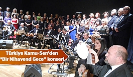 Türkiye Kamu-Sen'den ‘’Bir Nihavend Gece’’ konseri