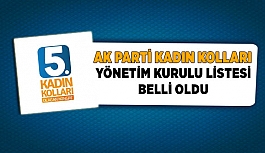 AK PARTİ KADIN KOLLARI YÖNETİMİ LİSTESİ AÇIKLANDI