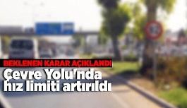 Çevre Yolu'nda hız limiti artırıldı