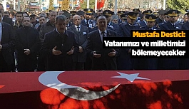 Destici: Vatanımızı ve milletimizi bölemeyecekler