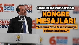 HARUN KARACAN'DAN KONGRE MESAJLARI