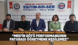 KARAMAN: MEB’İN KÖTÜ PERFORMANSININ FATURASI ÖĞRETMENE KESİLEMEZ