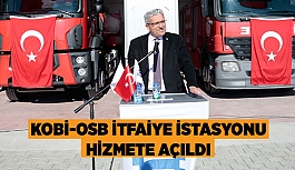 KOBİ-OSB İTFAİYE İSTASYONU HİZMETE AÇILDI