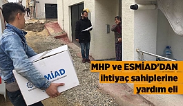 MHP ve ESMİAD'DAN ihtiyaç sahiplerine yardım eli