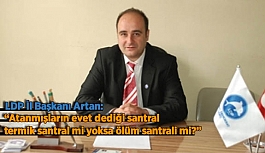 ÖNDER ARTAN'DAN TERMİK SANTRAL ELEŞTİRİSİ