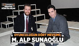 OYUNCULUĞUN DÖRT MEVSİMİ; M. ALP SUNAOĞLU