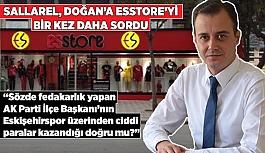 SALLAREL, DOĞAN’A ESSTORE’Yİ BİR KEZ DAHA SORDU