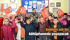 Şehidin adı bu kütüphanede yaşayacak