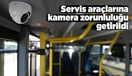 Servis araçlarına kamera zorunluluğu getirldi