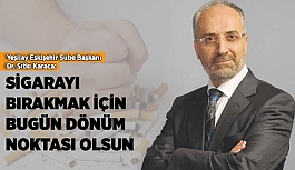 SİGARAYI BIRAKMAK BUGÜN DÖNÜM NOKTASI OLSUN