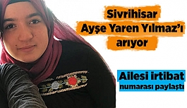 Sivrihisar Ayşe Yaren Yılmaz’ı arıyor