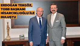 TEKGÖZ, TOBB BAŞKANI HİSARCIKLIOĞLU İLE BULUŞTU