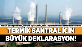 TERMİK SANTRAL İÇİN BÜYÜK DEKLARASYON!