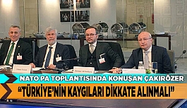 UTKU ÇAKIRÖZER “TÜRKİYE’NİN KAYGILARI DİKKATE ALINMALI”