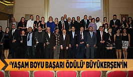 ‘YAŞAM BOYU BAŞARI ÖDÜLÜ’ BÜYÜKERŞEN’İN