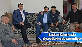 Başkan Kalın hasta ziyaretlerine devam ediyor