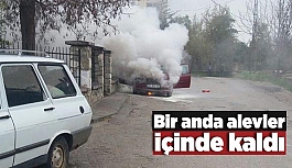 Bir anda alevler içinde kaldı