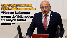 Çakırözer Milli Eğitim’deki ‘Fatih’ skandalını Meclis gündemine taşıdı