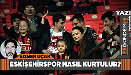 “Eskişehirspor nasıl kurtulur?”