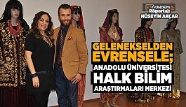 GELENEKSELDEN EVRENSELE; ANADOLU ÜNİVERSİTESİ HALK BİLİM ARAŞTIRMALARI MERKEZİ